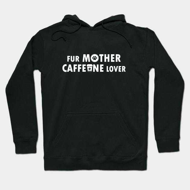 Fur Mother Caffeine Lover Hoodie by Magniftee